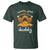 Funny Thanksgiving T Shirt Turkey Stuff Me Daddy Adult Humor TS10 Dark Forest Green Print Your Wear