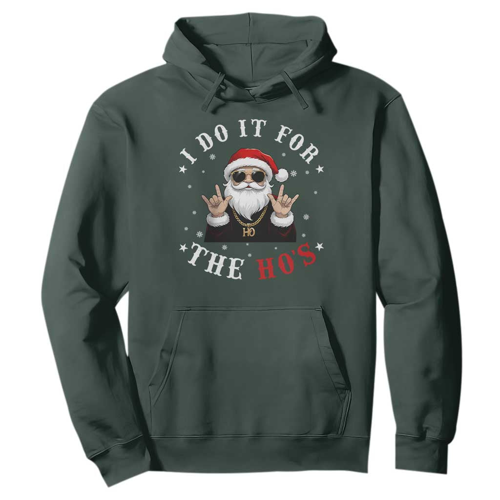 Funny Santa Christmas Hoodie I Do It For The Ho's Rude Xmas TS10 Dark Forest Green Print Your Wear