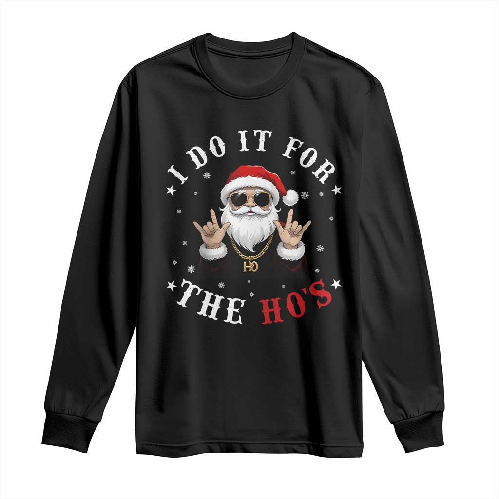 Funny Santa Christmas Long Sleeve Shirt I Do It For The Ho's Rude Xmas TS10 Black Print Your Wear