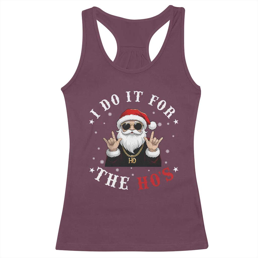 Funny Santa Christmas Racerback Tank Top I Do It For The Ho's Rude Xmas TS10 Maroon Print Your Wear