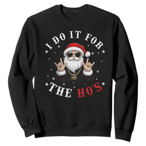 Funny Santa Christmas Sweatshirt I Do It For The Ho's Rude Xmas TS10 Black Print Your Wear