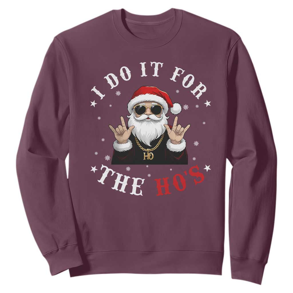 Funny Santa Christmas Sweatshirt I Do It For The Ho's Rude Xmas TS10 Maroon Print Your Wear