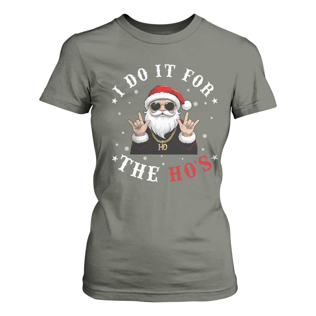 Funny Santa Christmas T Shirt For Women I Do It For The Ho's Rude Xmas TS10 Military Green Print Your Wear