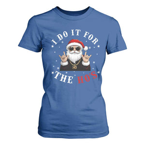 Funny Santa Christmas T Shirt For Women I Do It For The Ho's Rude Xmas TS10 Royal Blue Print Your Wear
