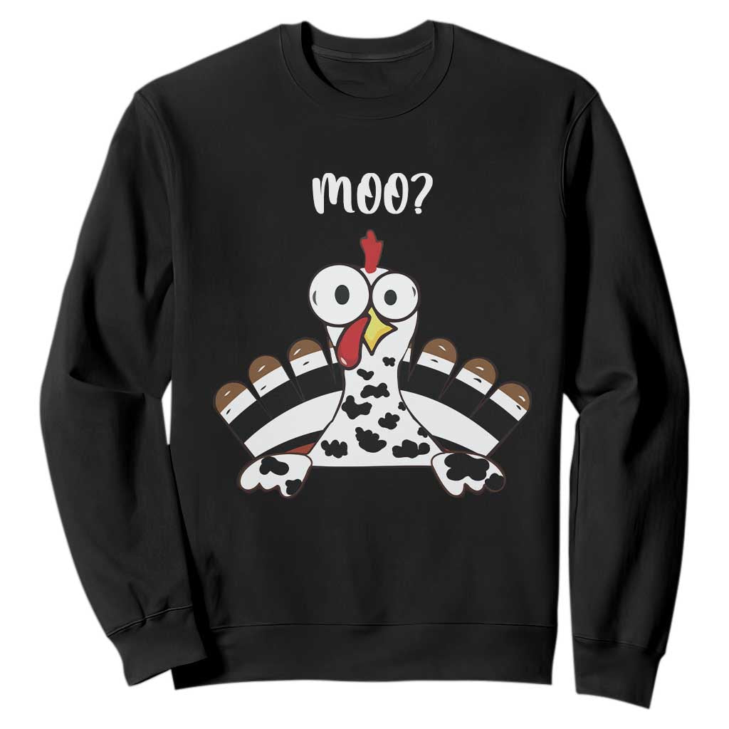 Funny Thanksgiving Sweatshirt Turkey Moo Cow Farmer Gift TS10 Black Print Your Wear