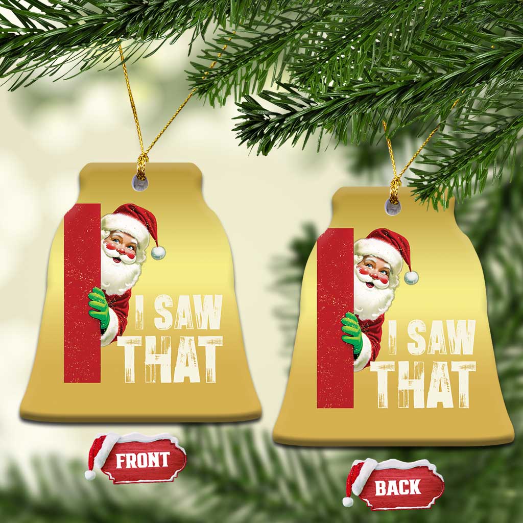 Funny Santa Christmas Ornament I Saw That Vintage Retro Style TS10 Bell Flake Gold Print Your Wear
