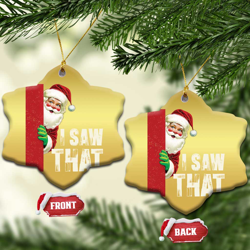 Funny Santa Christmas Ornament I Saw That Vintage Retro Style TS10 Snow Flake Gold Print Your Wear