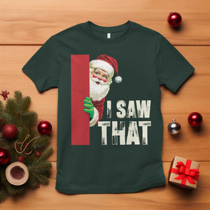 Funny Christmas Santa T Shirt I Saw That Vintage Retro Style TS10 Dark Forest Green Print Your Wear
