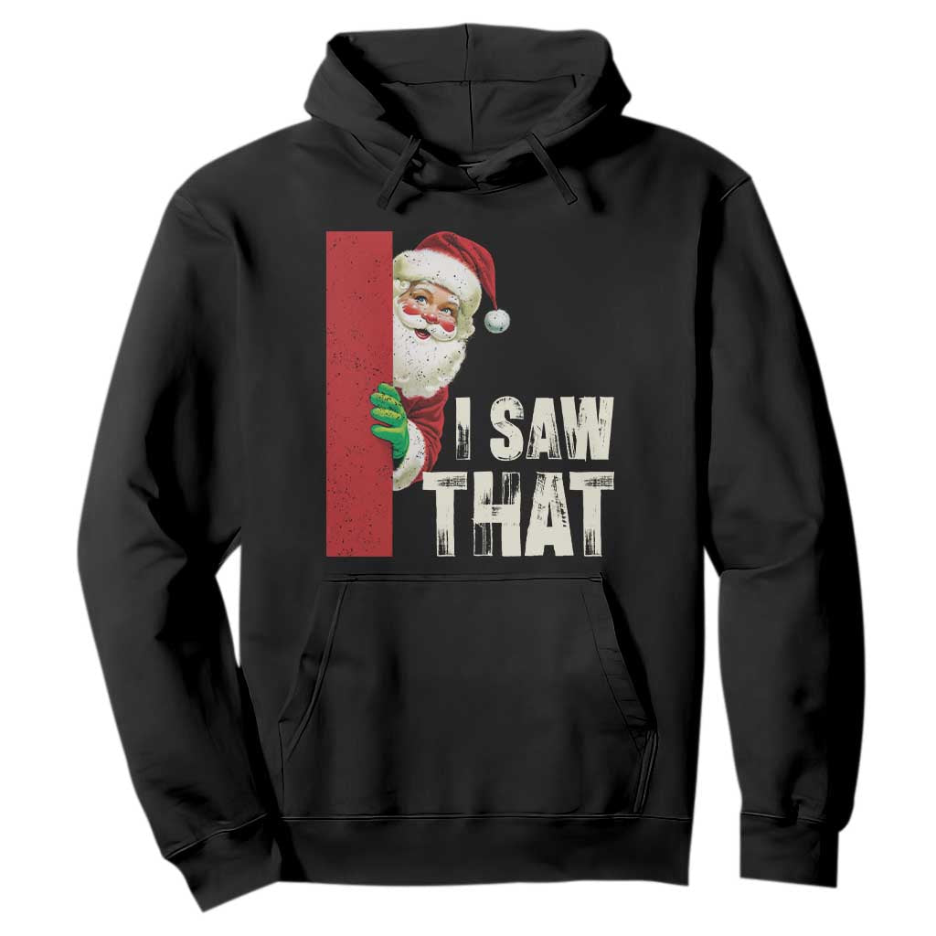 Funny Christmas Santa Hoodie I Saw That Vintage Retro Style TS10 Black Print Your Wear