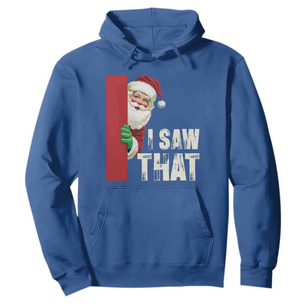 Funny Christmas Santa Hoodie I Saw That Vintage Retro Style TS10 Royal Blue Print Your Wear
