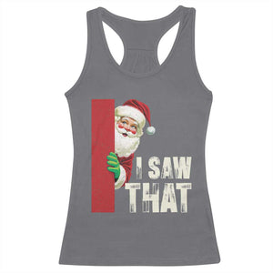 Funny Christmas Santa Racerback Tank Top I Saw That Vintage Retro Style TS10 Charcoal Print Your Wear