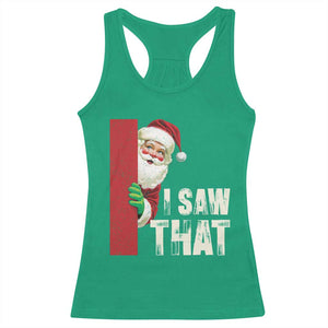 Funny Christmas Santa Racerback Tank Top I Saw That Vintage Retro Style TS10 Irish Green Print Your Wear