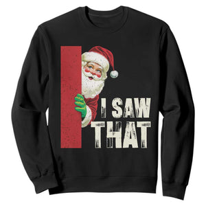 Funny Christmas Santa Sweatshirt I Saw That Vintage Retro Style TS10 Black Print Your Wear