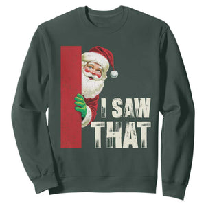 Funny Christmas Santa Sweatshirt I Saw That Vintage Retro Style TS10 Dark Forest Green Print Your Wear