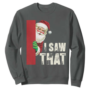Funny Christmas Santa Sweatshirt I Saw That Vintage Retro Style TS10 Dark Heather Print Your Wear