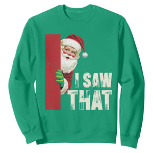 Funny Christmas Santa Sweatshirt I Saw That Vintage Retro Style TS10 Irish Green Print Your Wear