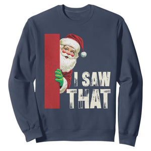 Funny Christmas Santa Sweatshirt I Saw That Vintage Retro Style TS10 Navy Print Your Wear