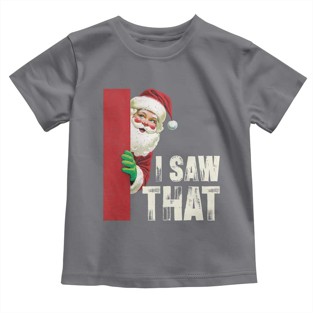 Funny Christmas Santa Toddler T Shirt I Saw That Vintage Retro Style TS10 Charcoal Print Your Wear
