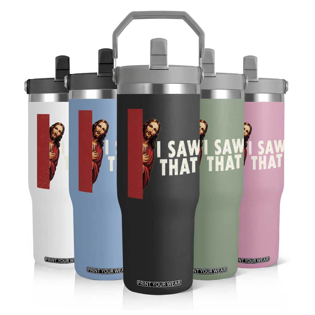 Funny Jesus I Saw That Flip Straw Tumbler Retro Christian Meme TS10 Print Your Wear