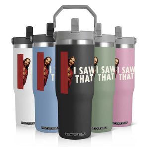 Funny Jesus I Saw That Flip Straw Tumbler Retro Christian Meme TS10 Print Your Wear