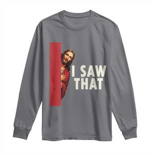 Funny Jesus I Saw That Long Sleeve Shirt Retro Christian Meme TS10 Charcoal Print Your Wear