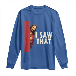 Funny Jesus I Saw That Long Sleeve Shirt Retro Christian Meme TS10 Royal Blue Print Your Wear