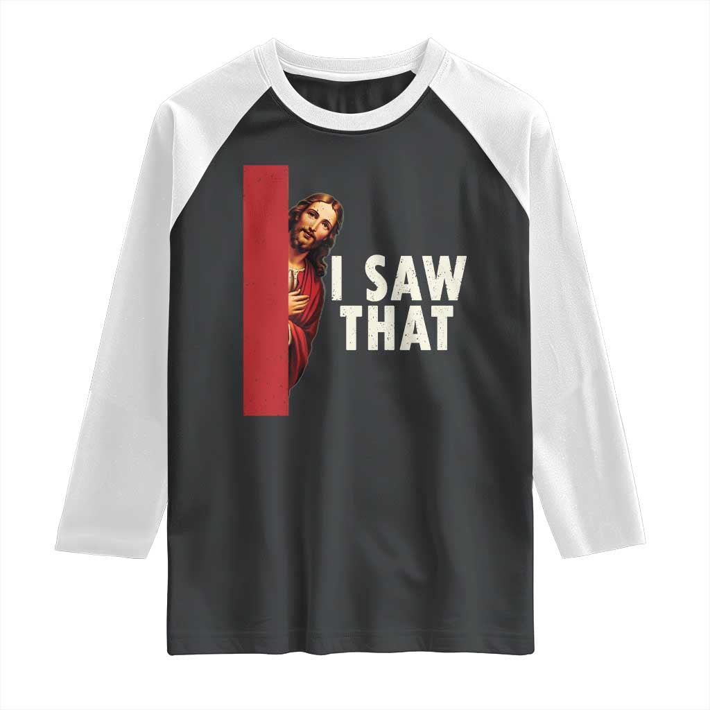 Funny Jesus I Saw That Raglan Shirt Retro Christian Meme TS10 Black White Print Your Wear
