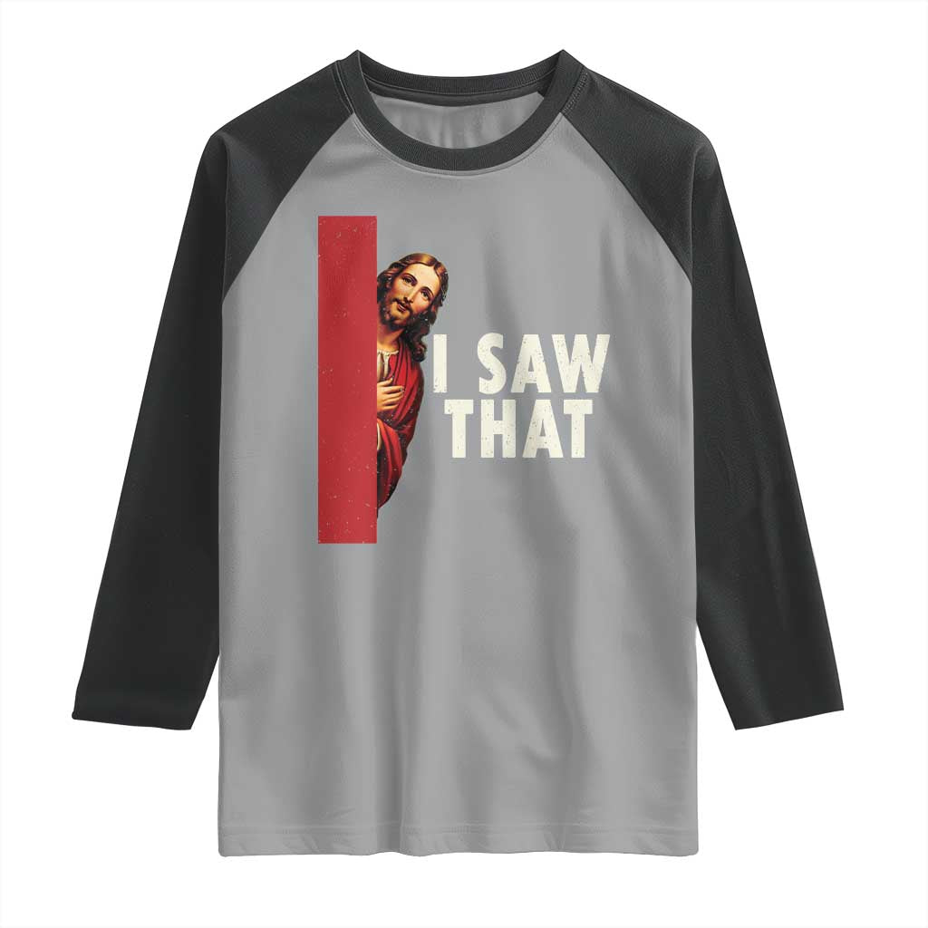 Funny Jesus I Saw That Raglan Shirt Retro Christian Meme TS10 Sport Gray Black Print Your Wear