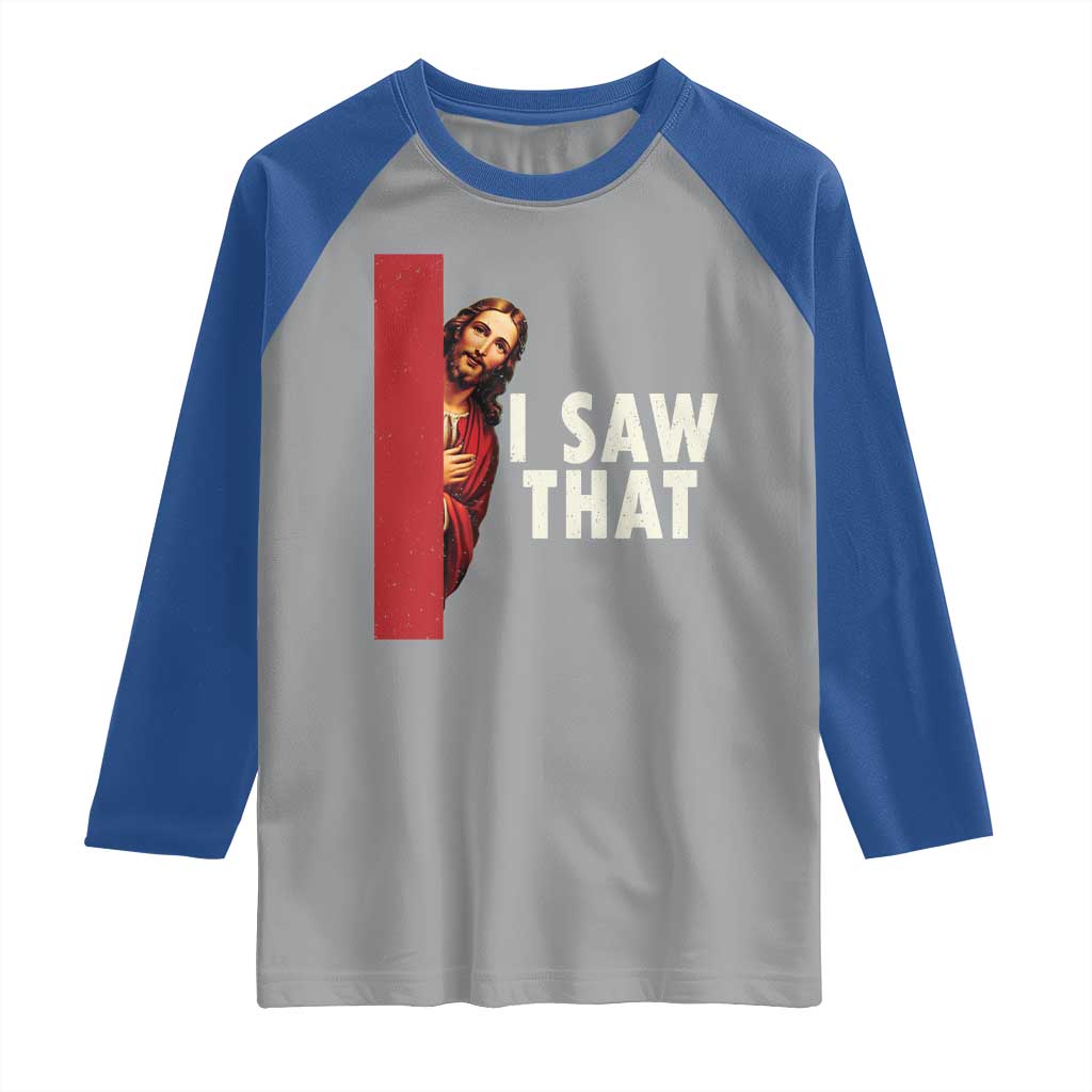 Funny Jesus I Saw That Raglan Shirt Retro Christian Meme TS10 Sport Gray Royal Print Your Wear