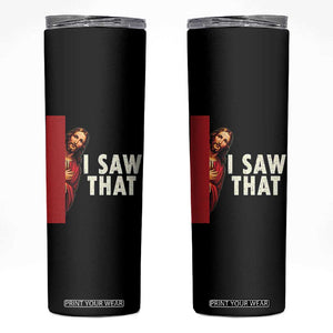 Funny Jesus I Saw That Skinny Tumbler Retro Christian Meme TS10 Black Print Your Wear