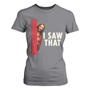 Funny Jesus I Saw That T Shirt For Women Retro Christian Meme TS10 Charcoal Print Your Wear