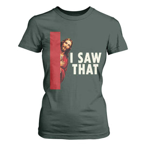 Funny Jesus I Saw That T Shirt For Women Retro Christian Meme TS10 Dark Forest Green Print Your Wear