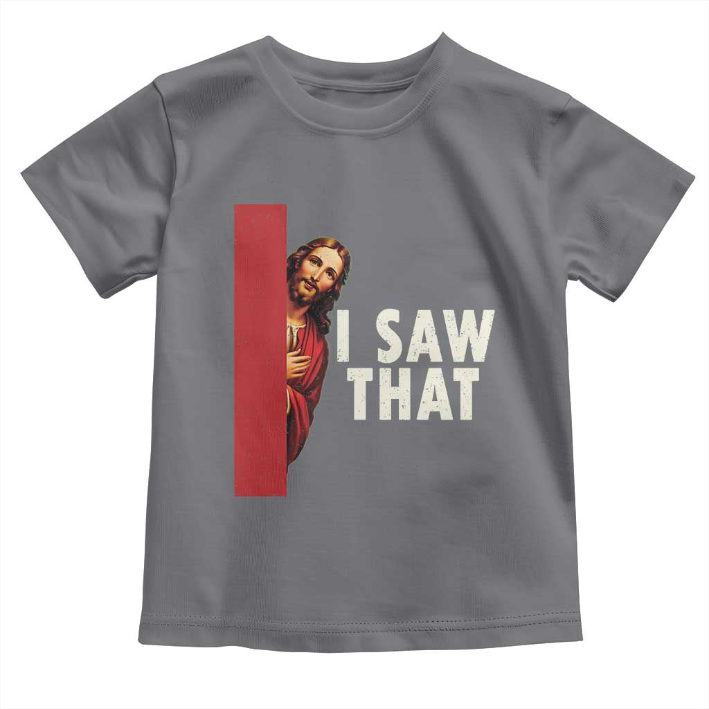Funny Jesus I Saw That Toddler T Shirt Retro Christian Meme TS10 Charcoal Print Your Wear