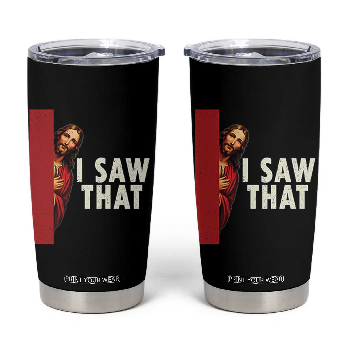 Funny Jesus I Saw That Tumbler Cup Retro Christian Meme TS10 Black Print Your Wear