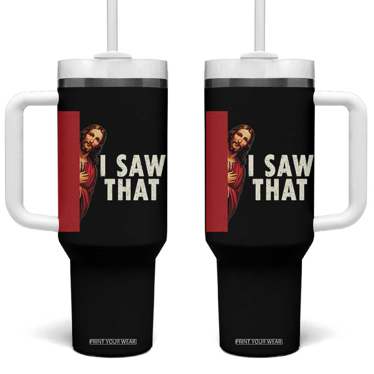 Funny Jesus I Saw That Tumbler With Handle Retro Christian Meme TS10 One Size: 40 oz Black Print Your Wear