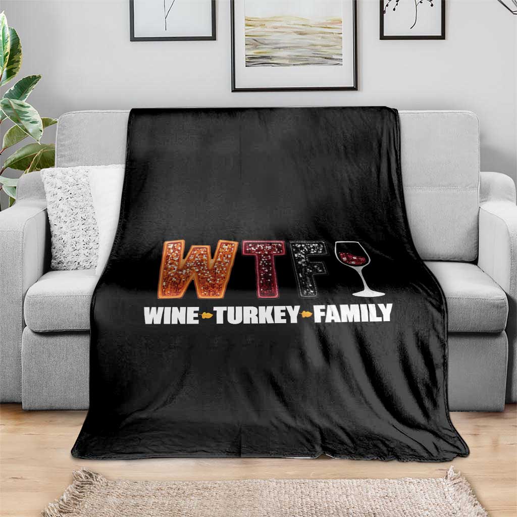 Funny Thanksgiving Throw Blanket WTF Wine Turkey Family TS10 Print Your Wear