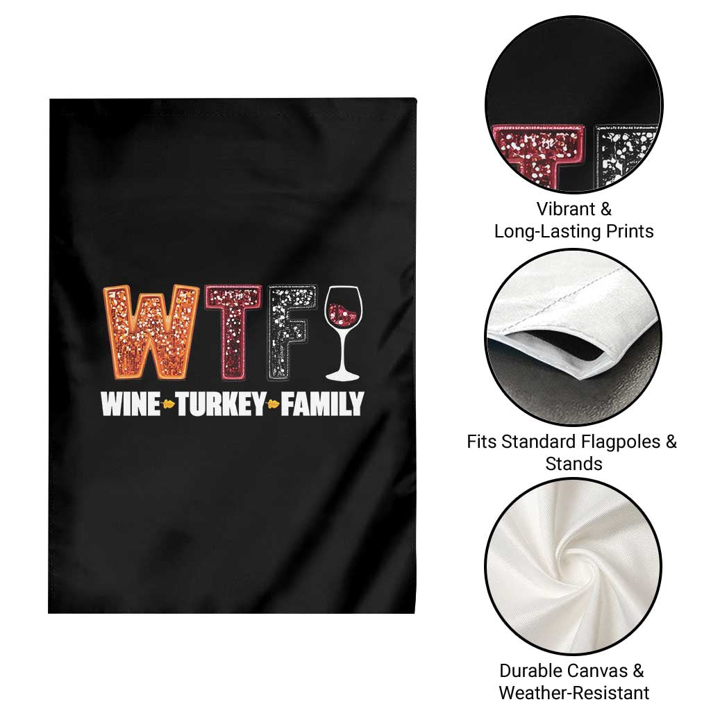 Funny Thanksgiving Garden Flag WTF Wine Turkey Family TS10 Print Your Wear
