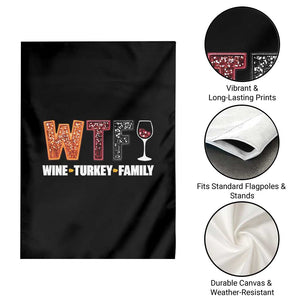 Funny Thanksgiving Garden Flag WTF Wine Turkey Family TS10 Print Your Wear