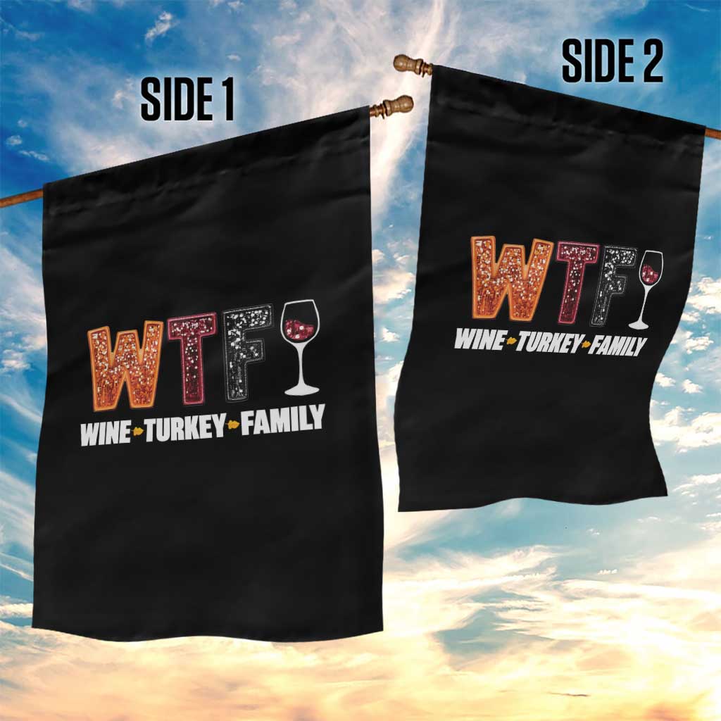 Funny Thanksgiving Garden Flag WTF Wine Turkey Family TS10 Print Your Wear