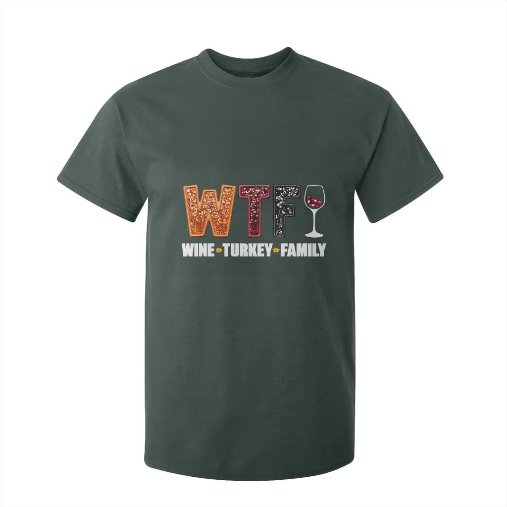 Funny Thanksgiving T Shirt For Kid WTF Wine Turkey Family TS10 Dark Forest Green Print Your Wear