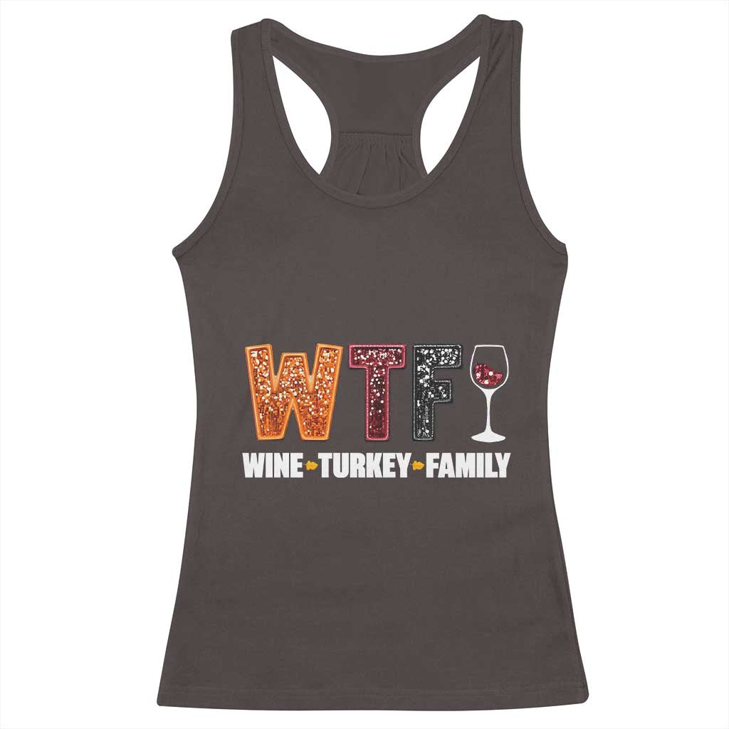 Funny Thanksgiving Racerback Tank Top WTF Wine Turkey Family TS10 Dark Chocolate Print Your Wear