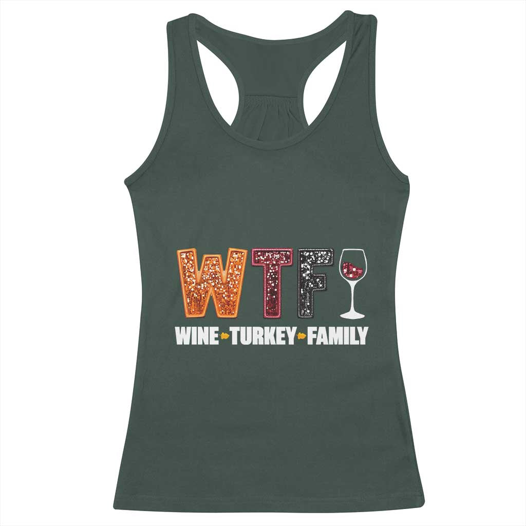 Funny Thanksgiving Racerback Tank Top WTF Wine Turkey Family TS10 Dark Forest Green Print Your Wear