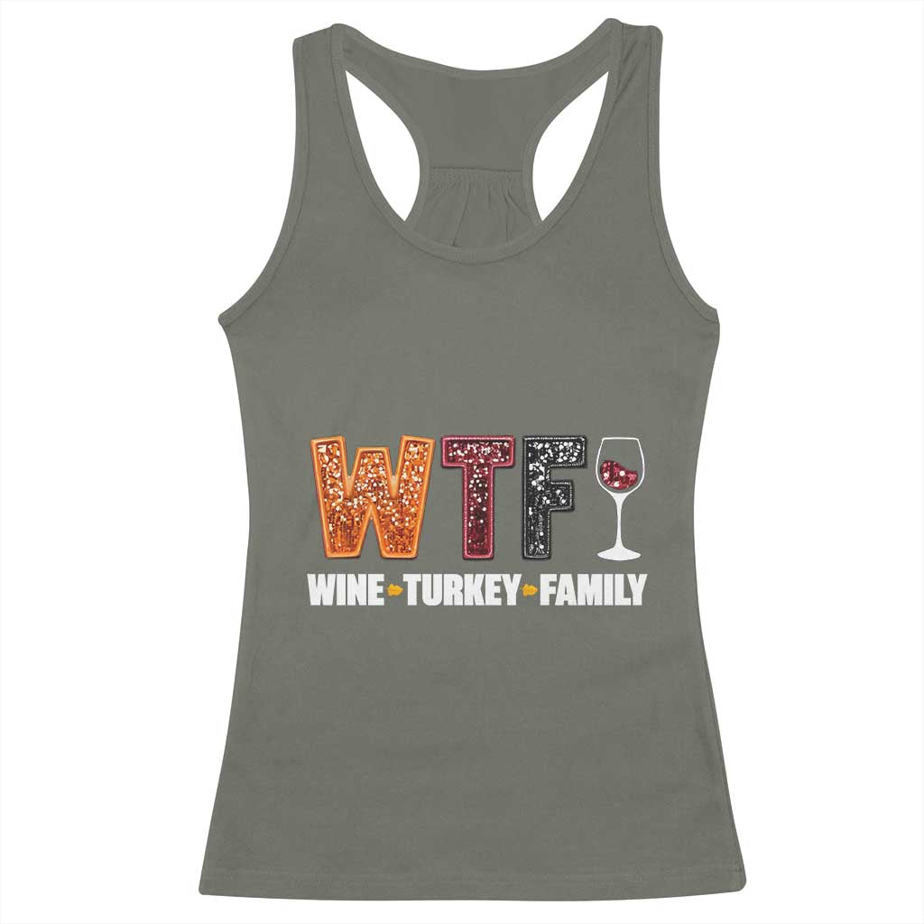 Funny Thanksgiving Racerback Tank Top WTF Wine Turkey Family TS10 Military Green Print Your Wear