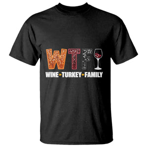 Funny Thanksgiving T Shirt WTF Wine Turkey Family TS10 Black Print Your Wear