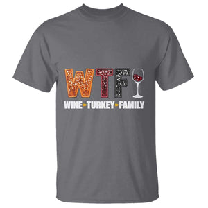 Funny Thanksgiving T Shirt WTF Wine Turkey Family TS10 Charcoal Print Your Wear