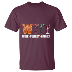 Funny Thanksgiving T Shirt WTF Wine Turkey Family TS10 Maroon Print Your Wear
