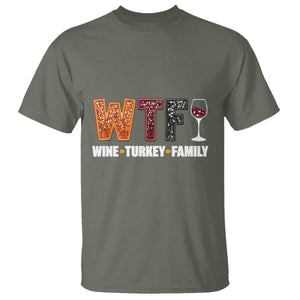 Funny Thanksgiving T Shirt WTF Wine Turkey Family TS10 Military Green Print Your Wear