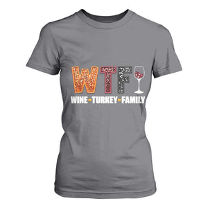 Funny Thanksgiving T Shirt For Women WTF Wine Turkey Family TS10 Charcoal Print Your Wear