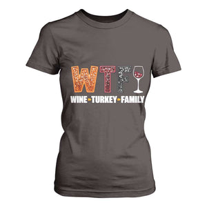Funny Thanksgiving T Shirt For Women WTF Wine Turkey Family TS10 Dark Chocolate Print Your Wear