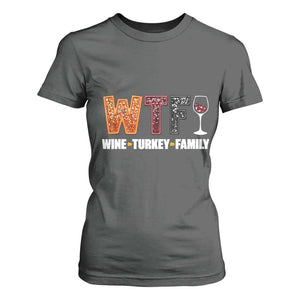 Funny Thanksgiving T Shirt For Women WTF Wine Turkey Family TS10 Dark Heather Print Your Wear